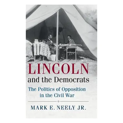 "Lincoln and the Democrats" - "" ("Neely Mark E. Jr.")(Pevná vazba)