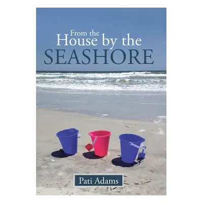 "From the House by the Seashore" - "" ("Adams Pati")(Pevná vazba)