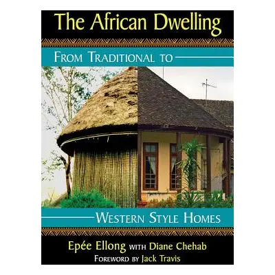 "The African Dwelling: From Traditional to Western Style Homes" - "" ("Ellong Epe")(Paperback)