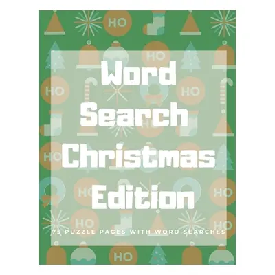 "Word Search Christmas Edition: 75 Puzzle Pages With Word Search for Children and Adults! Large 