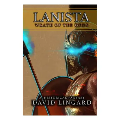 "Lanista: Wrath of the Gods" - "" ("Lingard David")(Paperback)