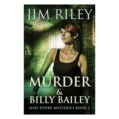 "Murder And Billy Bailey" - "" ("Riley Jim")(Paperback)