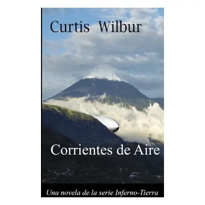 "Corrientes de Aire: Una Novela de la Serie Interno-Tierra" - "" ("Wilbur Curtis")(Paperback)