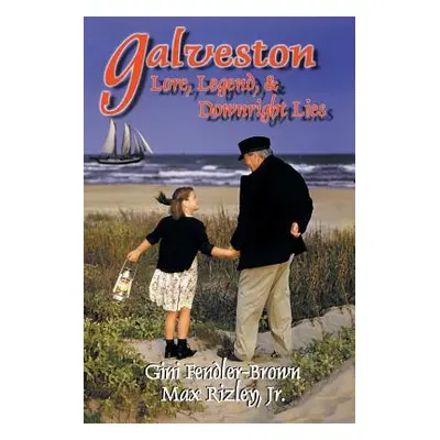 "Galveston Lore, Legend, & Downright Lies" - "" ("Fendler-Brown Gini")(Paperback)