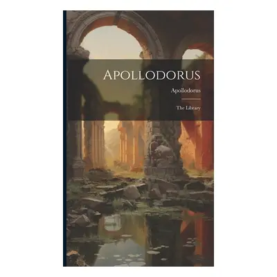 "Apollodorus: The Library" - "" ("Apollodorus")(Pevná vazba)