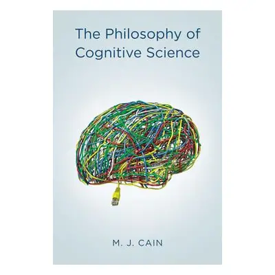 "The Philosophy of Cognitive Science" - "" ("Cain Mark J.")(Paperback)