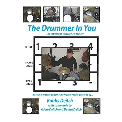 "The Drummer in You: The Easiest Way to Learn How to Play" - "" ("Deitch Bobby")(Paperback)