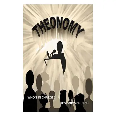 "Theonomy: Whose in Charge - Its God's Church" - "" ("Ray J. Melvin")(Paperback)