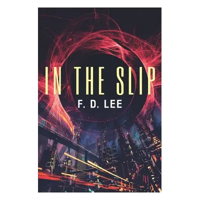 "In The Slip" - "" ("Lee F. D.")(Paperback)