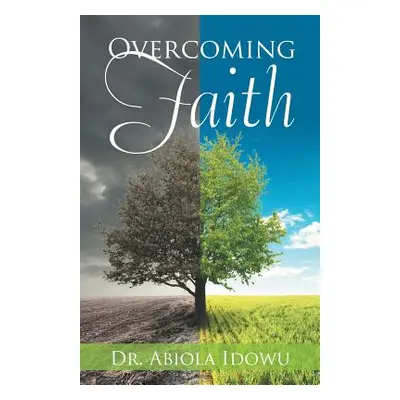 "Overcoming Faith" - "" ("Idowu Abiola")(Paperback)