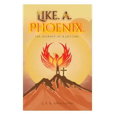 "Like a Phoenix" - "" ("Natallanni Zander")(Paperback)