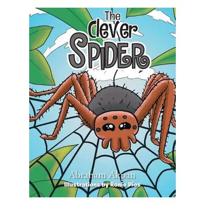 "The Clever Spider" - "" ("Akpan Abraham")(Paperback)