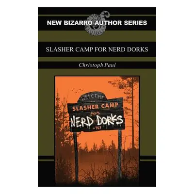 "Slasher Camp for Nerd Dorks" - "" ("Paul Christoph")(Paperback)