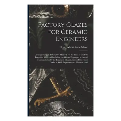 "Factory Glazes for Ceramic Engineers: Arranged