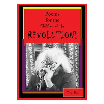 "Poems for the Children of the REVOLUTION!" - "" ("Radice Don Vito")(Paperback)