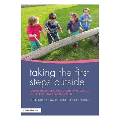 "Taking the First Steps Outside: Under Threes Learning and Developing in the Natural Environment