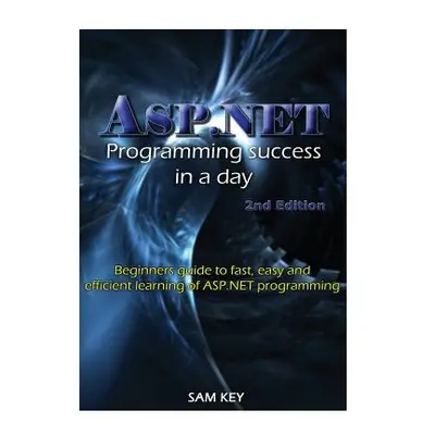 "ASP.NET Programming Success In A Day" - "" ("Key Sam")(Pevná vazba)