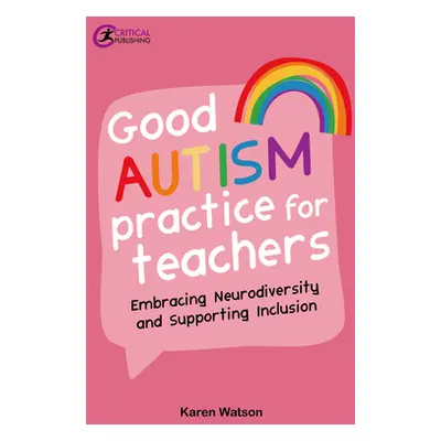 "Good Autism Practice for Teachers: Embracing Neurodiversity and Supporting Inclusion" - "" ("Wa