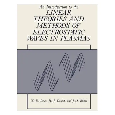 "An Introduction to the Linear Theories and Methods of Electrostatic Waves in Plasmas" - "" ("Jo