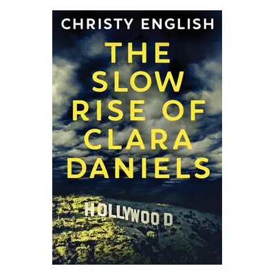 "The Slow Rise Of Clara Daniels" - "" ("English Christy")(Paperback)