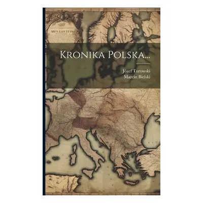 "Kronika Polska..." - "" ("Bielski Marcin")(Paperback)