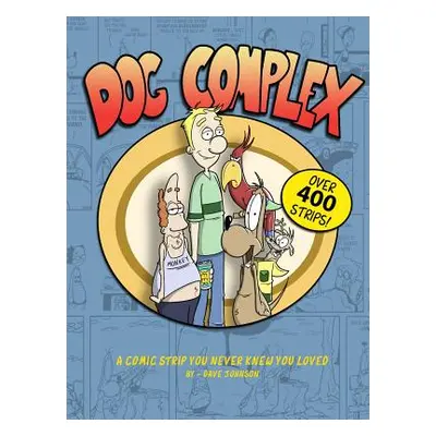 "Dog Complex: The Comic Strip You Never Knew You Loved" - "" ("Johnson Dave")(Paperback)