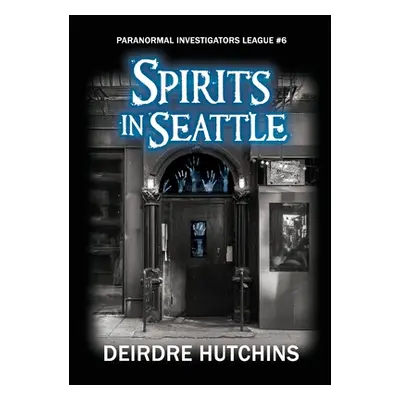 "Spirits in Seattle" - "" ("Hutchins Deirdre")(Paperback)