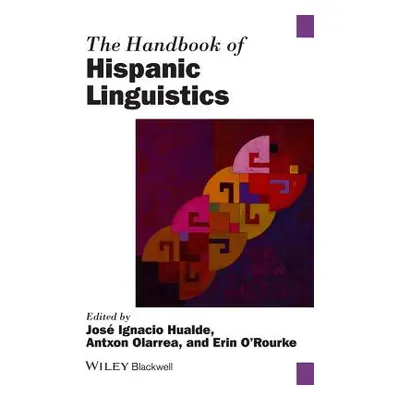 "The Handbook of Hispanic Linguistics" - "" ("Hualde Jos Ignacio")(Paperback)