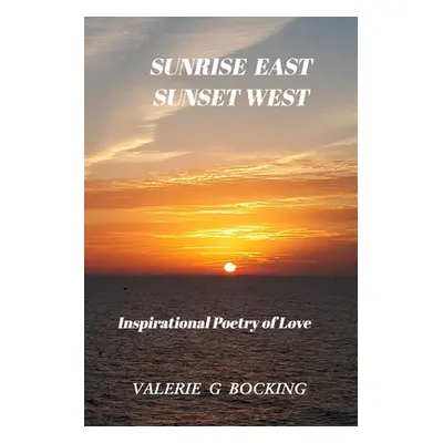 "Sunrise East Sunset West" - "" ("Bocking Valerie G.")(Paperback)