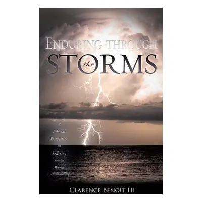 "Enduring Through the Storms: A Biblical Perspective on Suffering in the World" - "" ("Benoit II