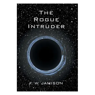 "The Rogue Intruder" - "" ("Jamison F. W.")(Pevná vazba)