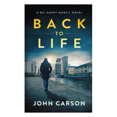 "Back to Life: A Scottish Crime Thriller" - "" ("Carson John")(Paperback)