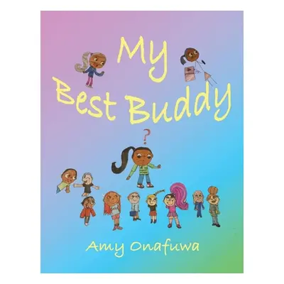 "My Best Buddy" - "" ("Onafuwa Amy")(Paperback)