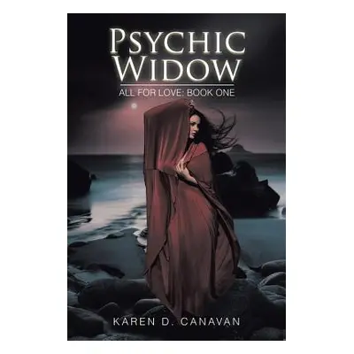 "Psychic Widow: All for Love: Book One" - "" ("Canavan Karen D.")(Paperback)