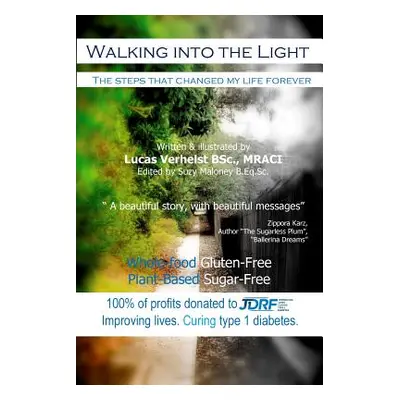 "Walking into the Light: The steps that changed my life forever." - "" ("Mraci Lucas Verhelst Bs