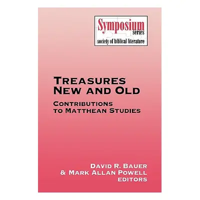 "Treasures New and Old: Contributions to Matthean Studies" - "" ("Bauer David R.")(Paperback)