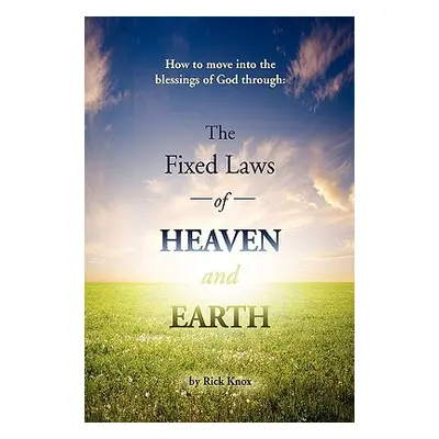 "The Fixed Laws of Heaven and Earth" - "" ("Knox Rick")(Pevná vazba)