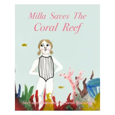 "Milla Saves The Coral Reef" - "" ("Mousseau Sarah")(Paperback)