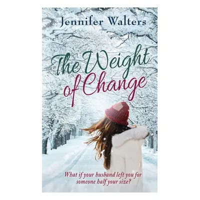 "The Weight of Change" - "" ("Walters Jennifer")(Paperback)