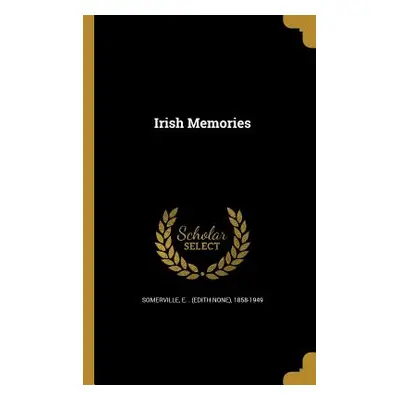 "Irish Memories" - "" ("Somerville Edith Onone")(Paperback)