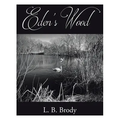 "Eden's Wood" - "" ("Brody L. B.")(Paperback)