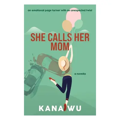 "She Calls Her Mom" - "" ("Wu Kana")(Paperback)