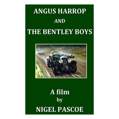 "Angus Harrop and the Bentley Boys" - "" ("Pascoe Nigel")(Paperback)