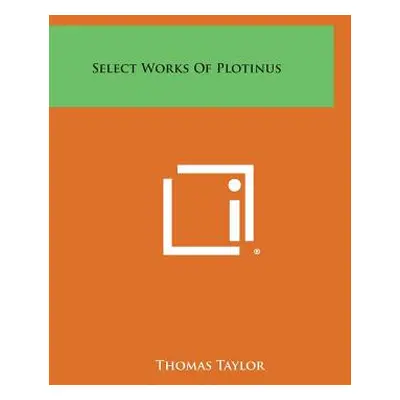 "Select Works of Plotinus" - "" ("Taylor Thomas")(Paperback)