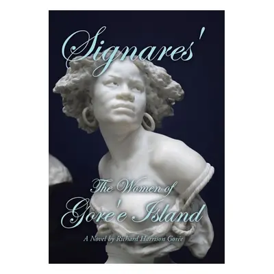 "Signares': The Women of Gore'e Island" - "" ("Gore Richard Harrison")(Pevná vazba)