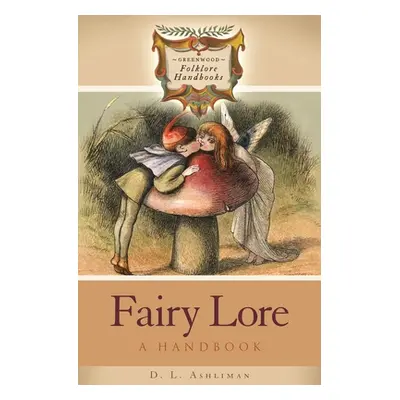 "Fairy Lore: A Handbook" - "" ("Ashliman D. L.")(Pevná vazba)