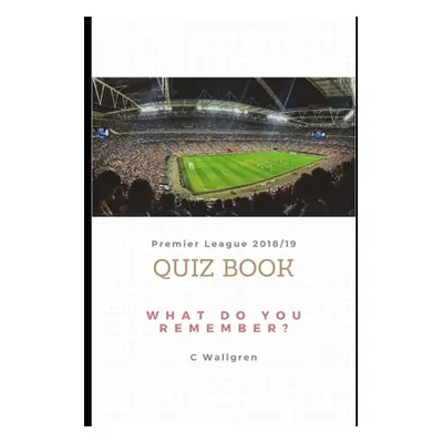 "Premier League 2018/19 Quiz Book" - "" ("Wallgren Christopher")(Paperback)