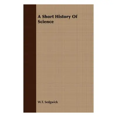 "A Short History Of Science" - "" ("Sedgwick W. T.")(Paperback)