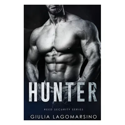 "Hunter: A Reed Security Romance" - "" ("Lagomarsino Giulia")(Paperback)