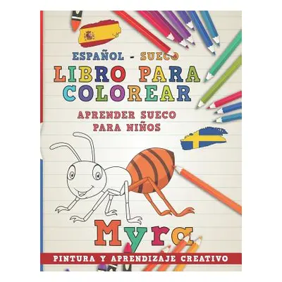 "Libro Para Colorear Espaol - Sueco I Aprender Sueco Para Nios I Pintura Y Aprendizaje Creativo"